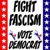 fightfascismvotedemocrat